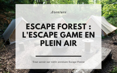 Escape Forest : le seul escape game de 2j/1 nuit en plein air