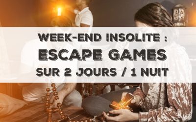 Le top des Escape Games sur 2 jours et 1 nuit